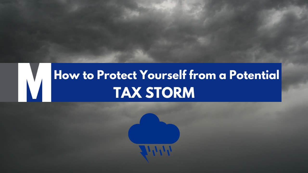 How-to-Protect-Yourself-from-a-Potential-TAX-STORM-2